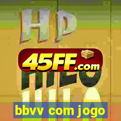 bbvv com jogo